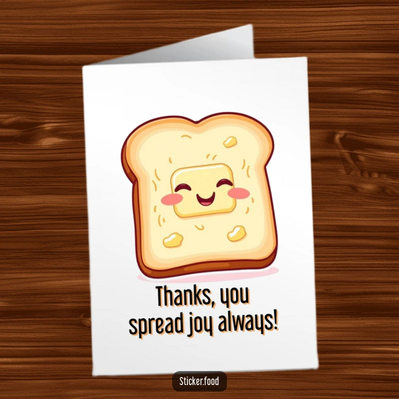 Funny Free Printable Thank You Card: A slice of toast with butter wiggling with glee, expressing thanks with cozy humor.